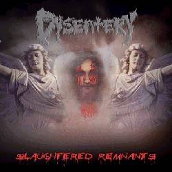 Dysentery (USA) : Slaughtered Remnants